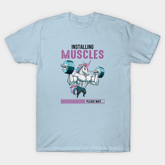 Installing Muscles, Please Wait T-Shirt by KayBee Gift Shop